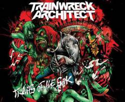 Trainwreck Architect : Traits of the Sick